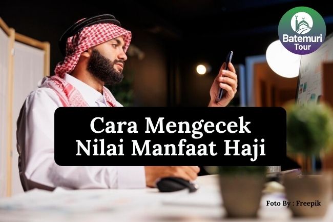 Inilah Cara Mengecek Nilai Manfaat Jemaah Haji Melalui Aplikasi BPKH VA